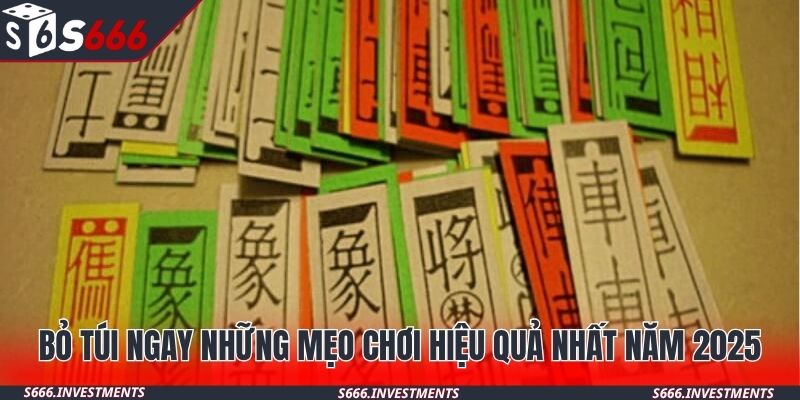 Bỏ túi ngay những mẹo chơi hiệu quả nhất năm 2025