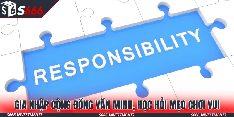 Gia nhập cộng đồng văn minh, học hỏi mẹo chơi vui