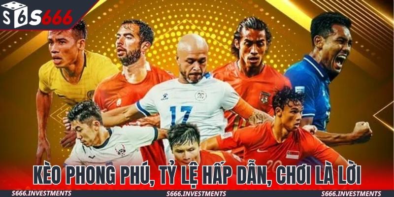 Kèo cược phong phú, tỷ lệ hấp dẫn, chơi là có cơ hội lời