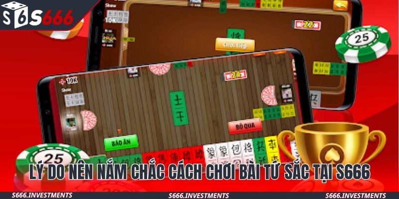 Lý do nên nắm chắc cách chơi bài tứ sắc tại S666