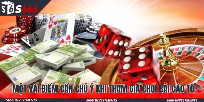 Một vài điểm cần chú ý khi tham gia chơi bài cào tố