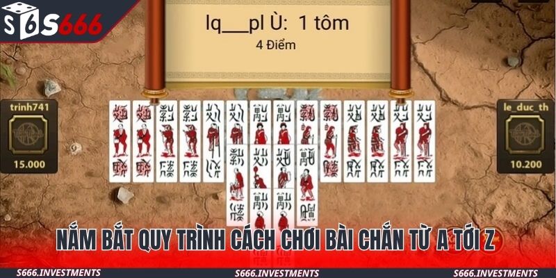 Nắm bắt quy trình cách chơi bài chắn từ a tới z 