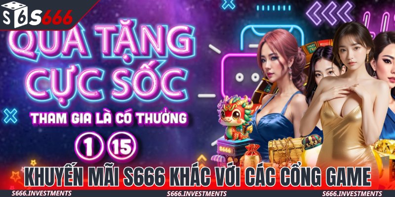 S666 và những điểm khác biệt so với các cổng game khác thể hiện qua ưu đãi