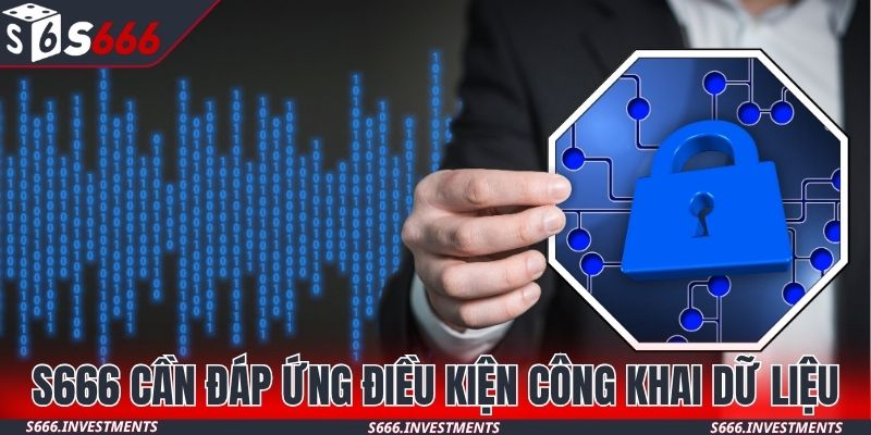 Sân cược S666 cần đáp ứng điều kiện công khai dữ liệu