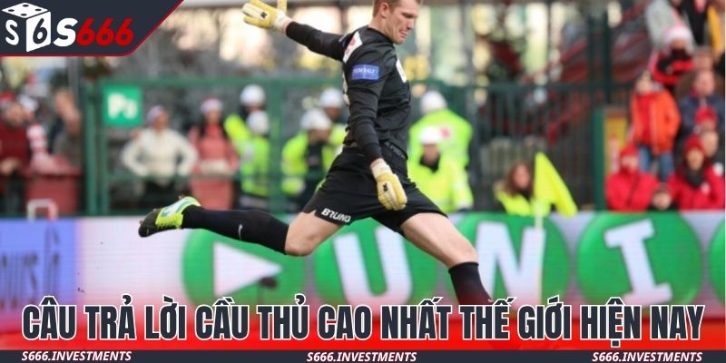 Câu trả lời cầu thủ cao nhất thế giới hiện nay